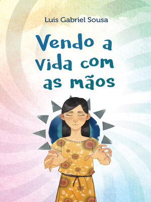 cover image of Vendo a vida com as mãos